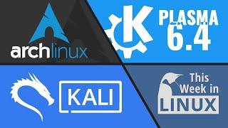 KDE Plasma 6.4, Arch Linux Wine, Kali Linux, Valve의 Proton 스위치 전환 등 Linux 관련 소식