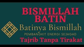 Bismillah Batin (Batinya Bismillah) Bangkitnya Energi Sejagad