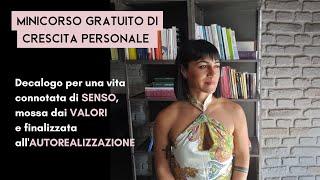 Minicorso gratuito di crescita personale. Decalogo per una vita finalizzata all'AUTOREALIZZAZIONE