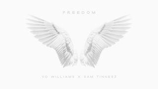 Sam Tinnesz X Vo Williams - Freedom [Official Audio]