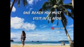 ONE BEACH YOU MUST VISIT IN EL NIDO | PHILIPPINES