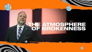 The Atmosphere of Brokenness