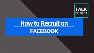 How To Recruit on Facebook