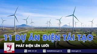 11 dự án điện tái tạo phát điện thương mại lên lưới - VNEWS