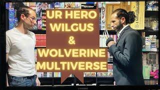 Wolverine meets Ur Hero Wilgus Multiverse Wonder