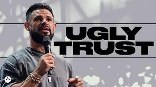 Ugly Trust | Pastor Steven Furtick | Elevation Church