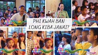 Phi kwah ban long kiba janai? | Miss Rose & Kidzo kids | Praise & Worship 2022 Full Episode