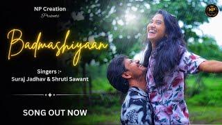 "Badmashiyaan: A Romantic Song of Fallacy | Suraj & Shruti | Ft. Hemant & Tejaswini | NP Creation"