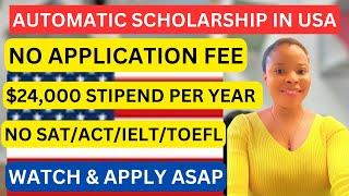 AUTOMATIC SCHOLARSHIP WITH NO APPLICATION FEE IN USA | No SAT/ACT GRE/GMAT; No IELTS/TOEFL