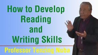 How to Develop Reading and Writing Skills II English II Professor Tenzing Nuba