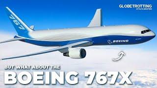 Is The BOEING 767X The NEXT Aircraft?