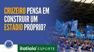 O CRUZEIRO VAI CONSTRUIR UM ESTÁDIO? PEDRO LOURENÇO RESPONDE