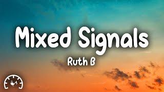 Ruth B. - Mixed Signals (Lyrics)