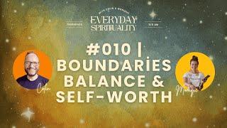 Boundaries, Balance & Self-Worth | Everyday Spirituality Podcast #10