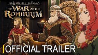 The Lord of the Rings:The War of the Rohirrim - Official Trailer