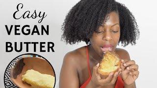 VEGAN BUTTER That MELTS! Creamy | Spreadable