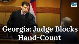 Georgia Judge Halts Hand-Count Rule for November Election | DRM News | AC1B