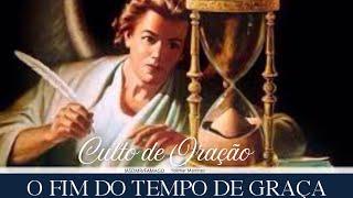 IASDMR FAMAGO - Culto de Oração/O Fim do Tempo de Graça - 15/01/2025 20:H