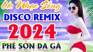 LK Nhạc Sống DISCO REMIX 2024 Mới Ra Lò ️Mở Loa Hết Cỡ LK Nhạc Sống Hà Tây Gái Xinh PHÊ SỞN DA GÀ