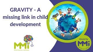 GRAVITY - A missing link in child development