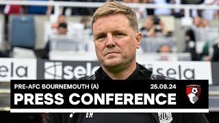 PRESS CONFERENCE | Eddie Howe pre-AFC Bournemouth (A)