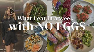 What I eat in a week with NO EGGS// How to find meals that you enjoy// Experimenting in the kitchen!