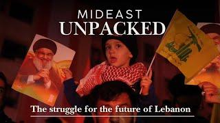 The struggle for the future of Lebanon | With Firas Maksad