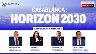 En direct  Conférence-débat de La Vie Eco sous le thème : «Casablanca : Horizon 2030» 