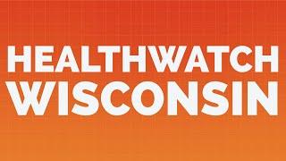 What is HealthWatch Wisconsin?