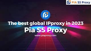 Unlock the power of the world with pias5proxy - The Best Global IP Proxy in 2023