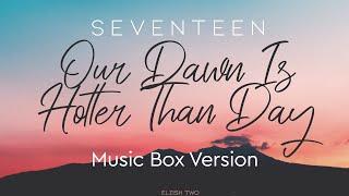 SEVENTEEN - Our Dawn Is Hotter Than Day | Music Box/Lullaby Version | 우리의 새벽은 낮보다 뜨겁다