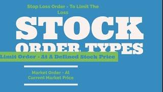 Stock Market Order Types (Market Order, Limit Order, Stop Loss, Stop Limit)