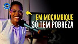 Em Moçambique só tem Pobreza Maira Santos Cortes Podcast Mz