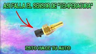 SÍNTOMAS del SENSOR de "TEMPERATURA" DAÑADO!! / ASI fucionara  TU AUTO!