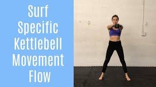 Surf Specific Kettlebell Movement Flow | Surf Training Factory