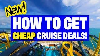 How to get CHEAP cruise deals!