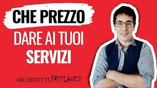 Come decidere i prezzi dei tuoi servizi di architetto, designer, studio tecnico