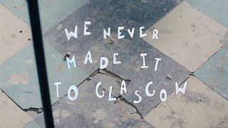 Lexie Carroll - we never made it to Glasgow [official music video]