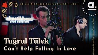 Tuğrul Tülek - Can't Help Falling In Love / @Akustikhane #doğasıgereğiözgür