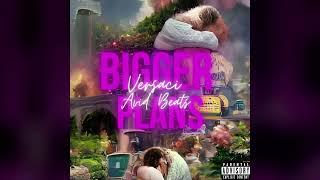 Versaci - Bigger Plans (prod. Avid Beats)