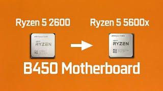 Upgrading Ryzen 5 2600 to Ryzen 5 5600x on B450 Motherboard (Ryzen 5 2600 vs Ryzen 5 5600x)