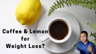 Does coffee with lemon have benefits? Weight loss and more? Let me explain.