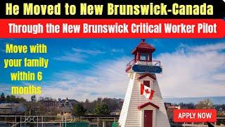 New Brunswick Canada| How to Apply for the New Brunswick Critical Worker Pilot| Canada Immigration