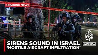 ‘Hostile aircraft infiltration’ sirens sound in Israel