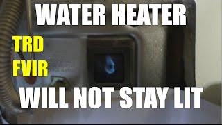 Repair Water Heater pilot light won't stay lit - sealed combustion chamber Thermal TRD FVIR