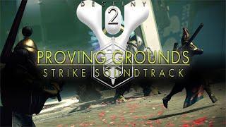 Destiny 2 OST - Proving Grounds Strike Soundtrack