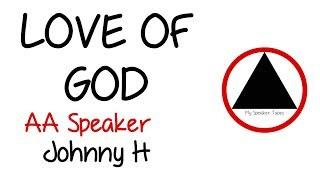 AA Speaker Johnny H Love of God