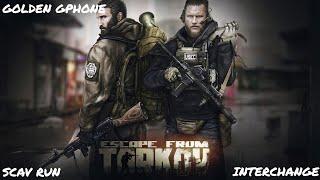 ESCAPE FROM TARKOV: INTERCHANGE SCAV RUN! GOLDEN GPHONE!