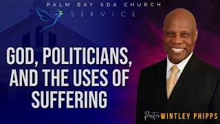 PASTOR WINTLEY PHIPPS: "GOD, POLITICIANS, AND THE USES OF SUFFERING"