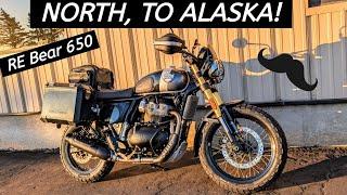 RE Bear 650 - Alaska? Better Gear Up - Wahoo!